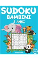 Sudoku bambini 8 anni: 200 Sudoku per bambini di 8 anni - istruzioni e soluzioni incluse (Vol. 1)(1 Sudoku Bambini 8 Anni)
