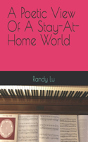 Poetic View Of A Stay-At-Home World