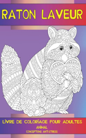 Livre de coloriage pour adultes - Conceptions anti-stress - Animal - Raton laveur