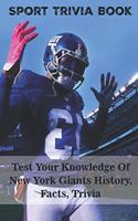 Sport Trivia Book: Test Your Knowledge Of New York Giants History, Facts, Trivia: New York Giant Fans