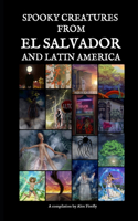 Spooky Creatures From El Salvador And Latin America
