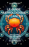 Guide Astrologique du Cancer, Découvrez les Secrets de ce Signe du Zodiaque