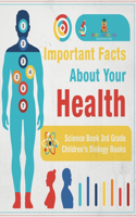 Important Facts about Your Health - Science Book 3rd Grade Children's Biology Books