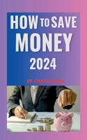 How to Save Money 2024