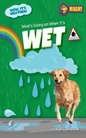 What's Going on When It's Wet: (Wow, It's Weather!)