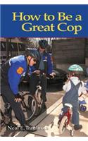 How to Be a Great Cop