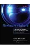 Maximum Vsphere: Tips, How-Tos, and Best Practices for Working with Vmware Vsphere 4