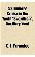 A Summer's Cruise in the Yacht Swordfish, Auxiliary Yawl
