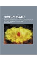Bidwell's Travels; From Wall Street to London Prison, Fifteen Years in Solitude 80 Graphic Illustrations