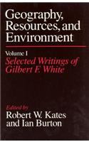 Geography, Resources and Environment: Selected Writings of Gilbert F. White