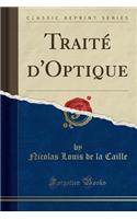 Traité d'Optique (Classic Reprint)