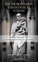 Óscar Romero's Theological Vision