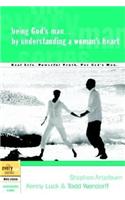 Being God's Man by Understanding a Woman's Heart