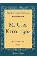 M. U. S. Kito, 1904, Vol. 2 (Classic Reprint)