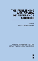 The Publishing and Review of Reference Sources: (Routledge Library Editions: Library and Information Science)