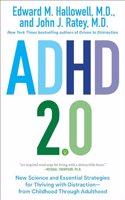 ADHD 2.0: New Science and Essential Strategies for Thriving with Distraction--From Childhood Through Adulthood