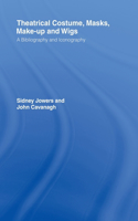 Theatrical Costume, Masks, Make-Up and Wigs: A Bibliography and Iconography