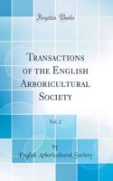 Transactions of the English Arboricultural Society, Vol. 2 (Classic Reprint)