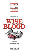 New Essays on Wise Blood