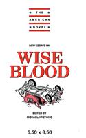 New Essays on Wise Blood