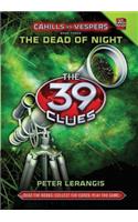 The Dead of Night (the 39 Clues: Cahills vs. Vespers, Book 3), 3