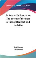 At War with Pontiac or The Totem of the Bear a Tale of Redcoat and Redskin