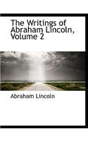 Writings of Abraham Lincoln, Volume 2