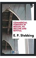 Commercial Forestry in Britain, Its Decline and Revival