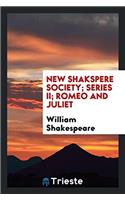 New Shakspere Society; Series II; Romeo and Juliet