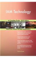 IAM Technology A Complete Guide - 2019 Edition