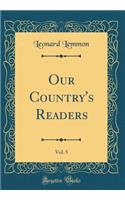 Our Country's Readers, Vol. 5 (Classic Reprint)