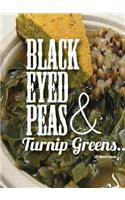 Black Eyed Peas and Turnip Greens