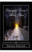 Damaged Doesn't Mean Dead