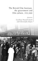 British Film Institute, the Government and Film Culture, 1933-2000