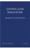 Loving God Whatever
