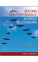 Building High Performance Business Relationships: Rescue, Improve, and Transform Your Most Valuable Assets