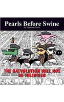 The Ratvolution Will Not Be Televised: A Pearls Before Swine Collection