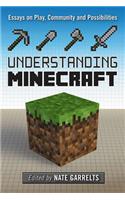 Understanding Minecraft: Essays on Play, Community and Possibilities