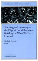 Teaching and Learning on the Edge of the Millennium: Building on What We Have Learned: New Directions for Teaching and Learning, Number 80