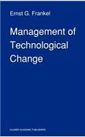 Management of Technological Change