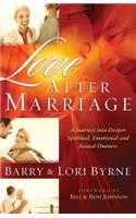 Love After Marriage – A Journey Into Deeper Spiritual, Emotional and Sexual Oneness