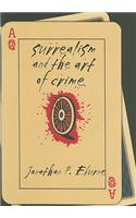 Surrealism and the Art of Crime