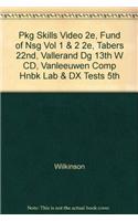 Pkg Skills Video 2e, Fund of Nsg Vol 1 & 2 2e, Tabers 22nd, Vallerand DG 13th W CD, VanLeeuwen Comp Hnbk Lab & Dx Tests 5th