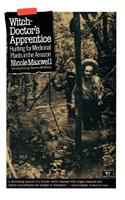 Witch-Doctor's Apprentice: Hunting for Medicinal Plants in the Amazon