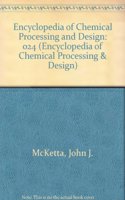 Encyclopedia of Chemical Processing and Design