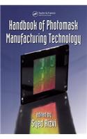 Handbook of Photomask Manufacturing Technology