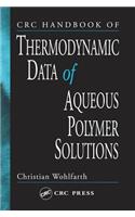 CRC Handbook of Thermodynamic Data of Aqueous Polymer Solutions