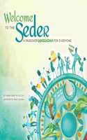 Welcome to the Seder: A Passover Haggadah for Everyone