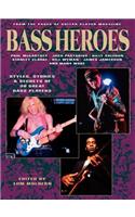 Bass Heroes: Styles, Stories and Secrets of 30 Great Bass Players: From the Pages of Guitar Player Magazine(English)