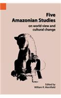 Five Amazonian Studies on Worldview and Cultural Change